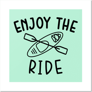 Enjoy The Ride Kayaking Camping Posters and Art